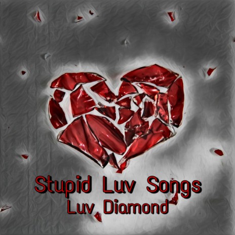 Stupid Luv Songs | Boomplay Music