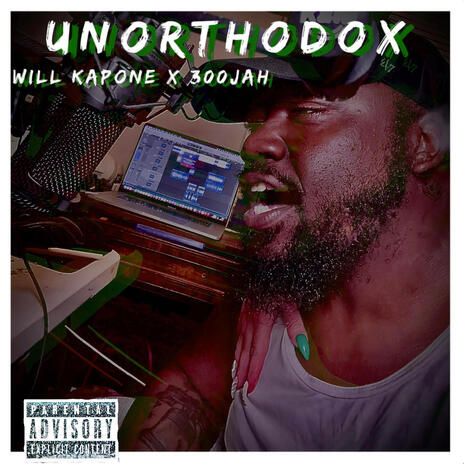 Unorthodox ft. 300Jah