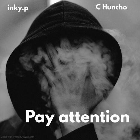 Pay attention ft. C HUNCHO | Boomplay Music