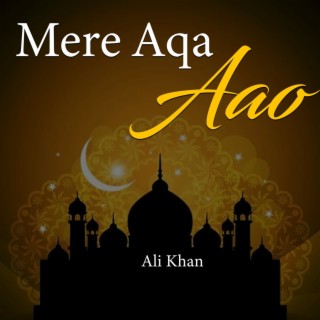 Mere Aqa Aao