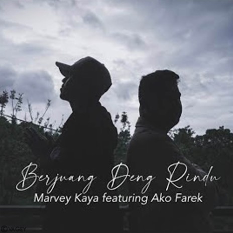 Berjuang Deng Rindu ft. Ako Farec | Boomplay Music