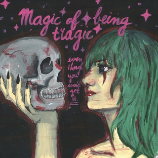 Magic of Being Tragic