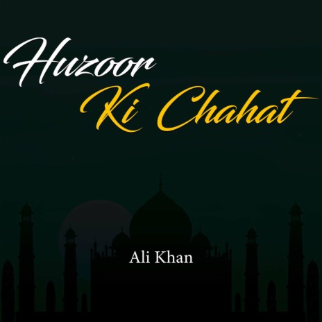 Huzoor ki Chahat | Boomplay Music