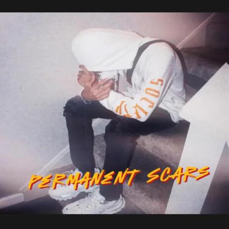 Permanent Scars | Boomplay Music