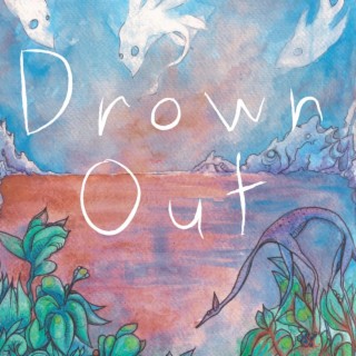 Drown Out