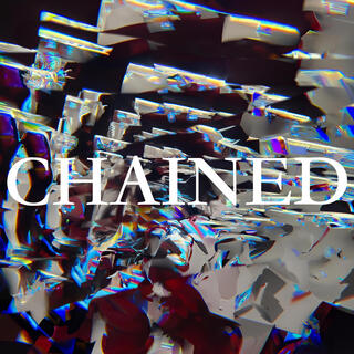 CHAINED