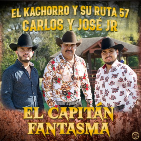 El Capitán Fantasma ft. Carlos Y Jose Jr | Boomplay Music