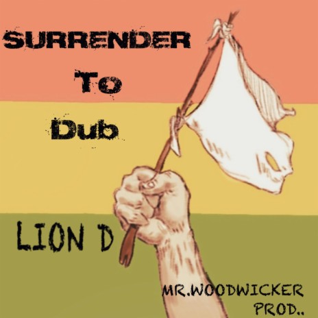 Surrender To Dub take 12 ft. Lion D | Boomplay Music