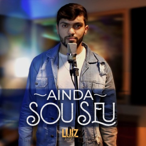 Ainda Sou Seu | Boomplay Music