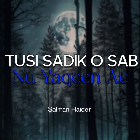 Tusi Sadik O Sab Nu Yaqeen Ae | Boomplay Music