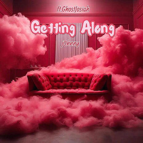 Getting Along ft. Ghost Josiah | Boomplay Music