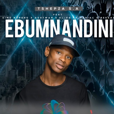 Ebumnandini ft. Sims Noreng, Ashtwan, El-Ex Day Maniac & Beekay | Boomplay Music