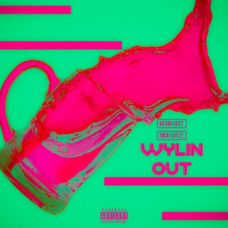 Wylin Out ft. Nick Lotzz | Boomplay Music