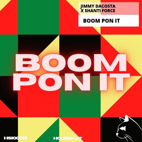 Boom Pon It ft. Shanti Force | Boomplay Music