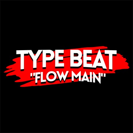 Type Beat - Flow Main | Boomplay Music