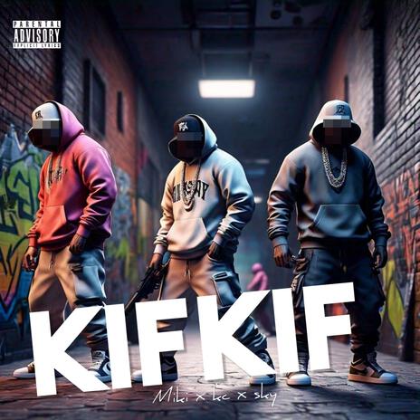 Kifkif ft. KC & SkyLeVrai | Boomplay Music