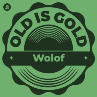 Old is Gold -Wolof