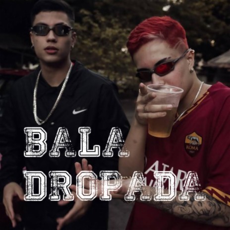 Bala Dropada ft. França | Boomplay Music