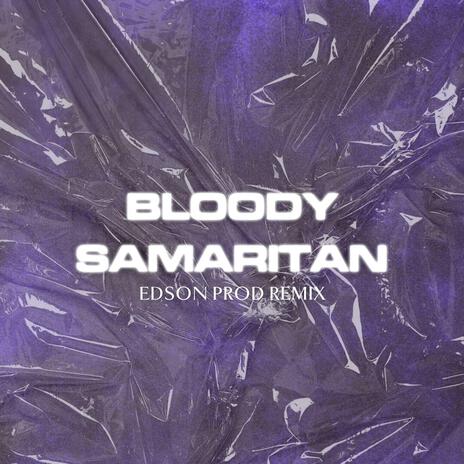 Bloody Samaritan (Edson Prod Remix) | Boomplay Music