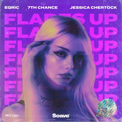 Flares Up ft. 7TH CHANCE & Jessica Chertock | Boomplay Music