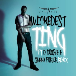 Wickedest Ting (Sammy Porter Remix)