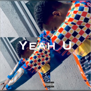 Yeah U lyrics | Boomplay Music