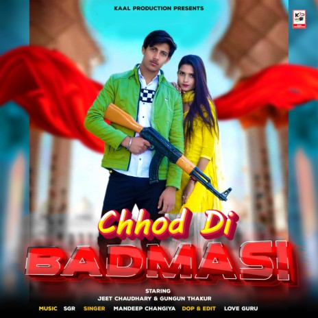 Chhod Di Badmasi ft. Mandeep Changiya | Boomplay Music