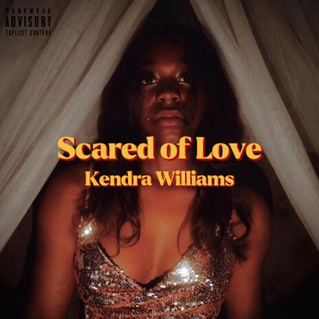 Scared of Love | Boomplay Music