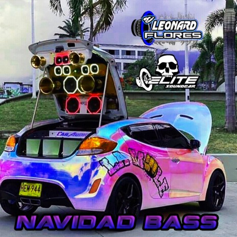 Navidad Bass ft. Dj Leonard Flores | Boomplay Music