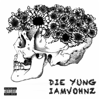 DIE YUNG ft. Voyce, 5head & Voyce x 5head lyrics | Boomplay Music