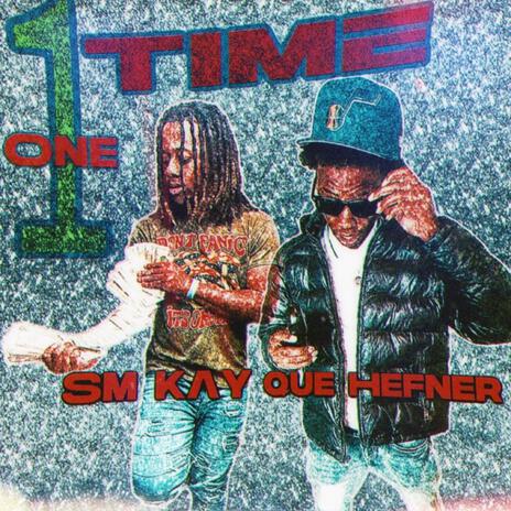 One Time ft. Que Hefner | Boomplay Music