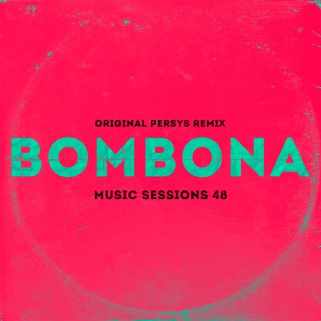 Bombona (Music Sessions 48) | Boomplay Music