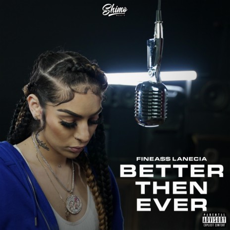 Better then ever ft. FineA$$ Lanecia