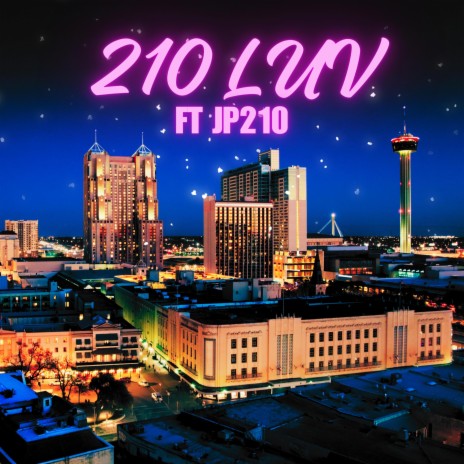 210 LUV (Radio Edit) ft. Jp 210 | Boomplay Music
