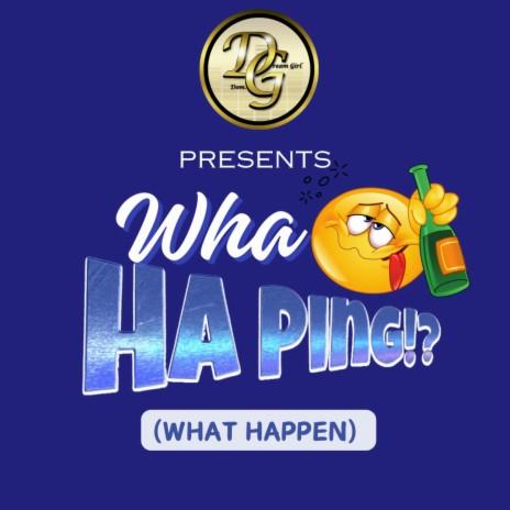 Wha Ha Ping (What Happen) | Boomplay Music