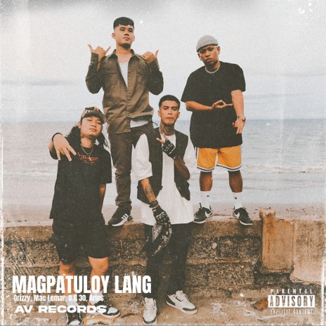 Magpatuloy Lang ft. Mac Lemar, Grizzy, OG30 & Arie$ | Boomplay Music