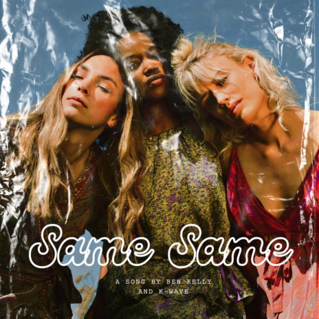 Same Same ft. Ben Kelly | Boomplay Music