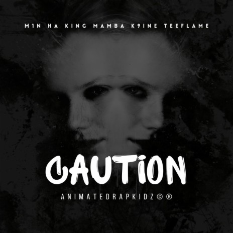 Caution ft. King Mamba, K9ine & Teeflame | Boomplay Music