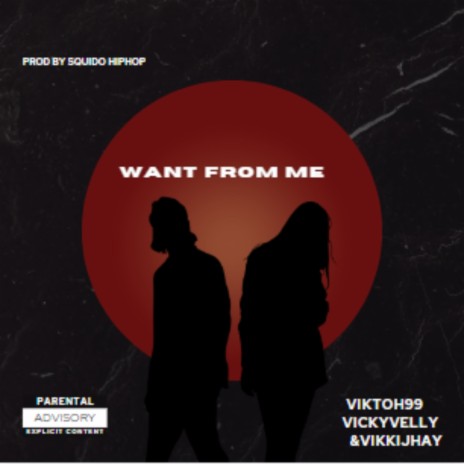 Want from Me ft. vikky velly & vikkijhay | Boomplay Music