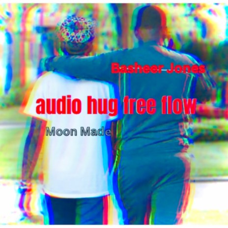 Audio Hug Free Flow ft. Basheer Jones | Boomplay Music