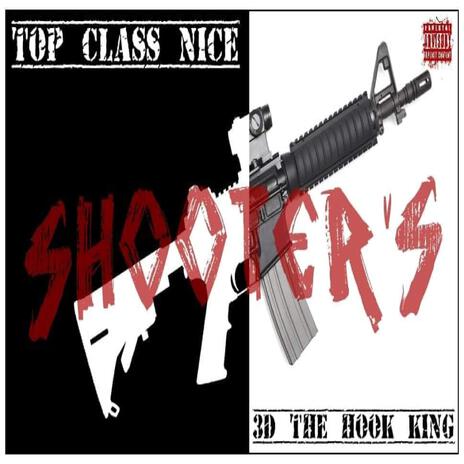 SHOOTERS ft. 3D THE HOOK KING