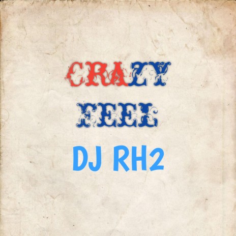 Crazy Feel | Boomplay Music