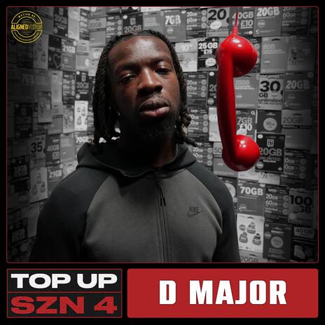 Top Up (SZN 4. EP.1) ft. D Major