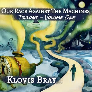 Our Race Against The Machines (Trilogy Volume One)