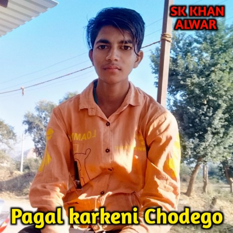 Pagal Karkeni Chodego