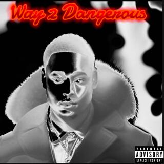 Way 2 Dangerous