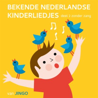 Bekende Nederlandse Kinderliedjes Deel 2 Zonder Zang (instrumentaal)