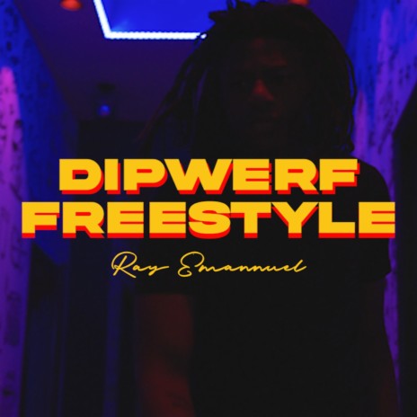 DIPWERF FREESTYLE | Boomplay Music