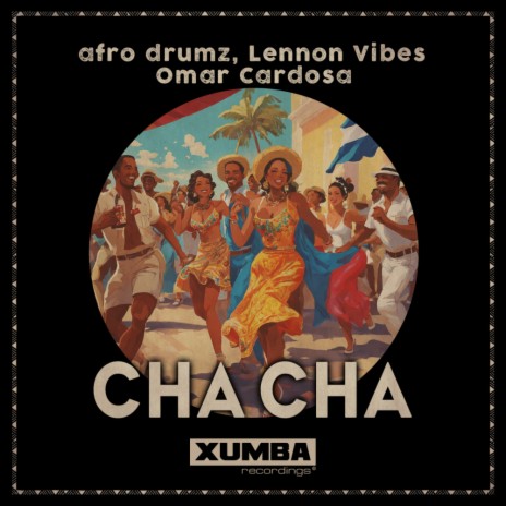 Cha Cha ft. Lennon Vibes & Omar Cardosa