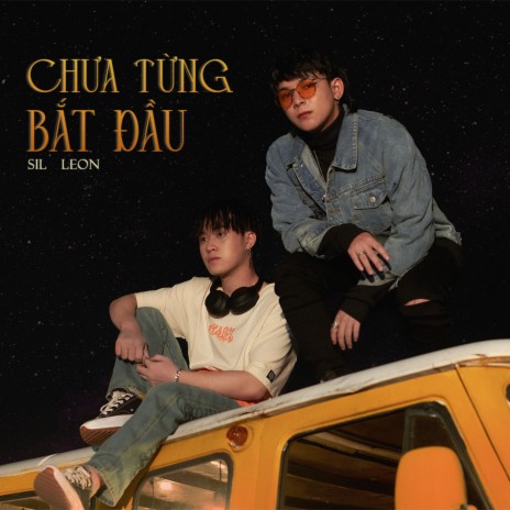 Chưa Từng Bắt Đầu ft. Leon | Boomplay Music